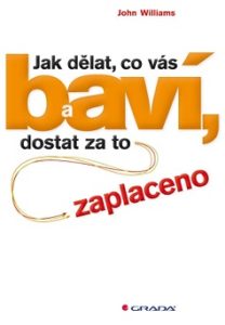 kniha Jak dělat co vás baví a dostat za to zaplaceno